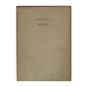 HERMANN HESSE : AM WEG