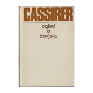 ERNST CASSIRER : OGLED O ČOVJEKU