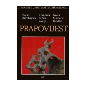 Stojan Dimitrijević, Tihomila Težak-Gregl, Nives Majnarić-Pandžić: Prapovijest