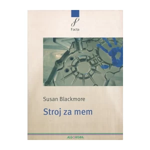 SUSAN BLACKMORE : STROJ ZA MEM