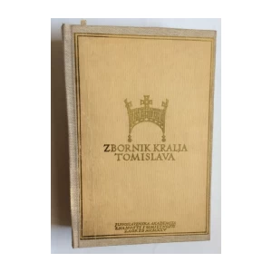 ZBORNIK KRALJA TOMISLAVA U SPOMEN TISUĆUGODIŠNJICE HRVATSKOG KRALJEVSTVA, ZAGREB, 1925
