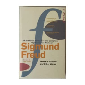 THE STANDARD EDITION OF THE COMPLETE PSYCHOLOGICAL WORKS OF SIGMUND FREUD, VOLUME IX (1906-1908), JENSEN'S GRADIVA AND OTHER WORKS