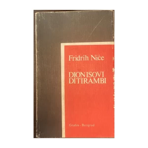 FRIDRIH NIČE : DIONISOVI DITIRAMBI
