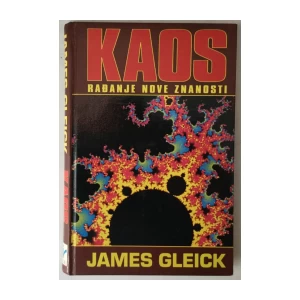 JAMES GLEICK: KAOS, RAĐANJE NOVE ZNANOSTI