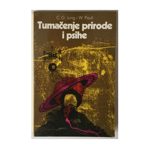 C. G. JUNG, W. PAULI: TUMAČENJE PRIRODE I PSIHE