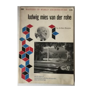 THE MASTERS OF WORLD ARCHITECTURE SERIES-ARTHUR DREXLER: LUDWIG MIES VAN DER ROHE
