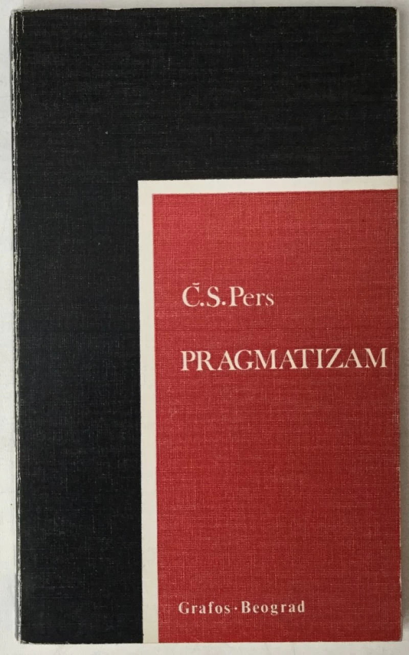 CHARLES SANDERS PEIRCE: PRAGMATIZAM