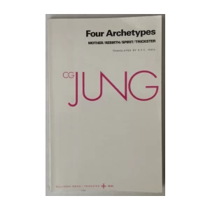 C. G. JUNG: FOUR ARCHETYPES, MOTHER, REBIRTH, SPIRIT, TRICKSTER