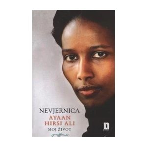 Ayaan Hirsi Ali: Nevjernica, moj život