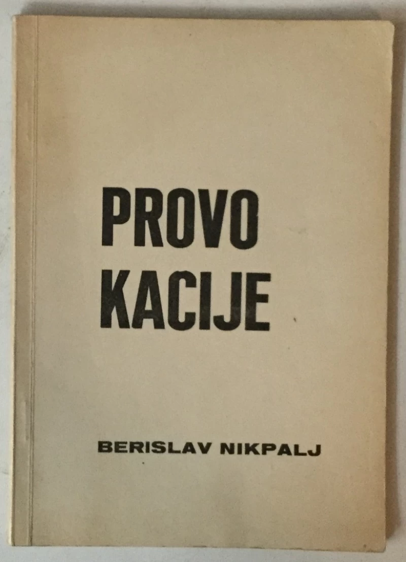 BORISLAV NIKPALJ: PROVOKACIJE