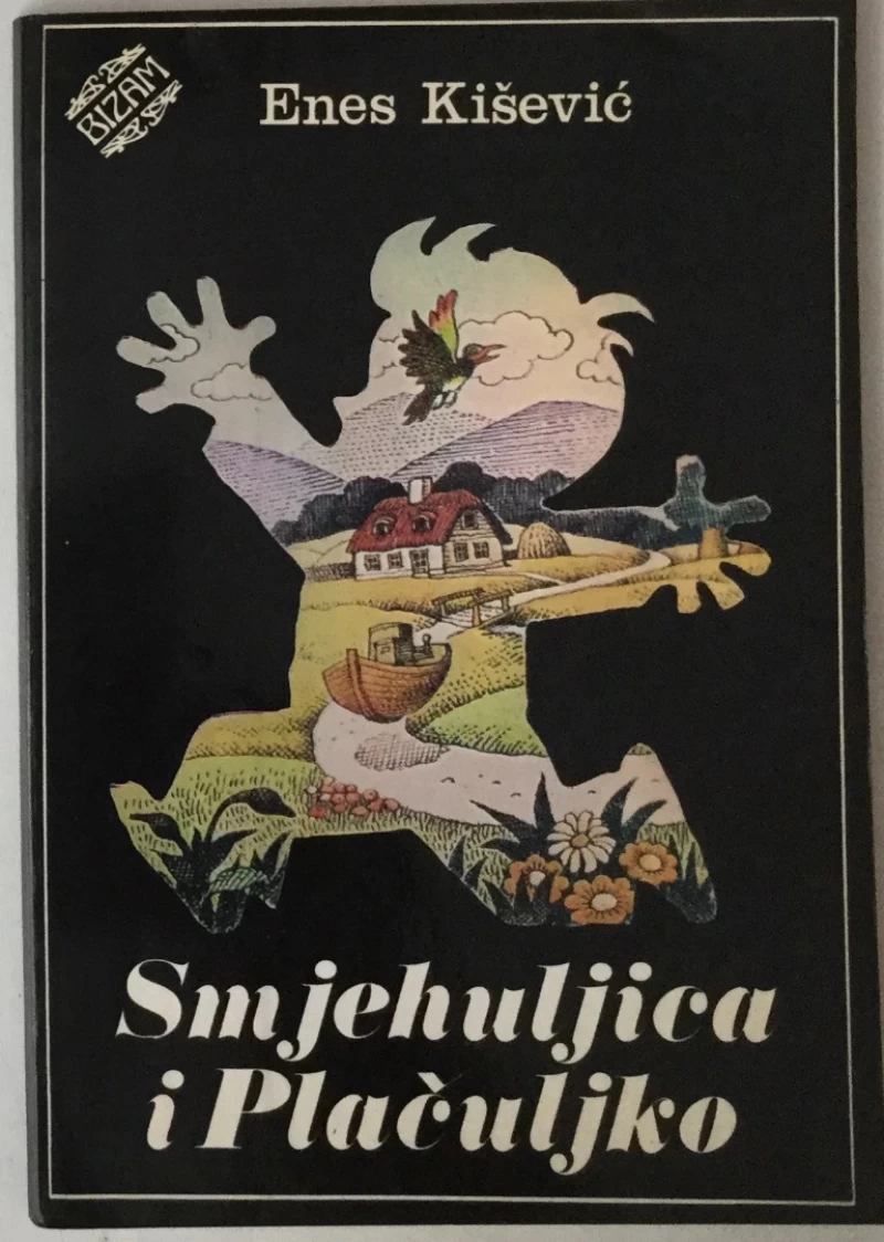 ENES KIŠEVIĆ : SMJEHULJICA I PLAČULJKO