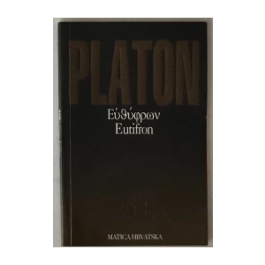PLATON : EUTIFRON ILI RASPRAVA O POBOŽNOME