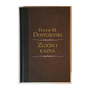 FJODOR MIHAJLOVIČ DOSTOJEVSKI: ZLOČIN I KAZNA