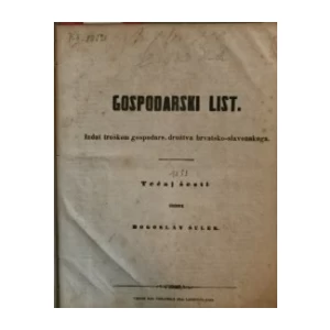 GOSPODARSKI LIST, GODINA VI (1858.) BR.1-52 (UREDNIK: BOGOSLAV ŠULEK)