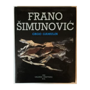 Josip DEŠKOVIĆ ; Grgo Gamulin: Frano Šimunović