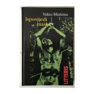YUKIO MISHIMA: ISPOVIJEDI MASKE