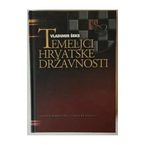 VLADIMIR ŠEKS: TEMELJCI HRVATSKE DRŽAVNOSTI