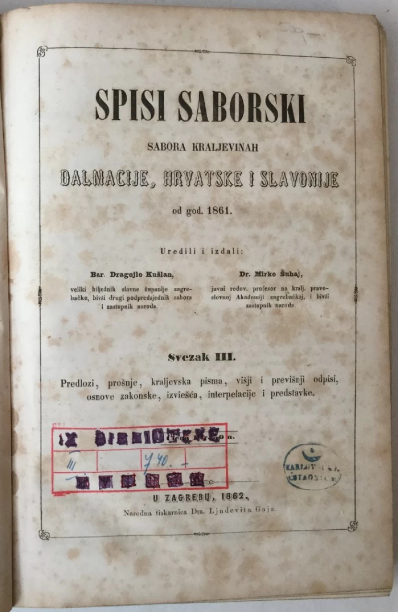 SPISI SABORSKI SABORA KRALJEVINAH DALMACIJE, HRVATSKE I SLAVONIJE OD GOD. 1861., SVEZAK I (UREDILI I IZDALI DRAGOJLO KUŠLAN, MIRKO ŠUHAJ)