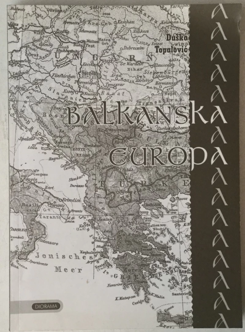 DUŠKO TOPALOVIĆ: BALKANSKA EUROPA, GEOPOLITIČKE TEME
