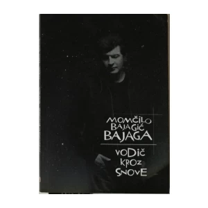 MOMČILO BAJAGIĆ BAJAGA : VODIČ KROZ SNOVE