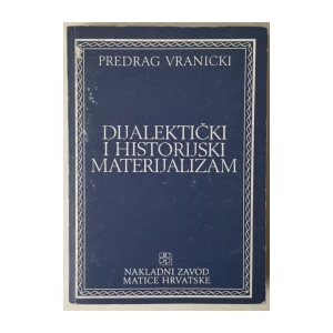 Filozofska hrestomatija 10, Predrag Vranicki: Dijalektički i historijski Materijalizam