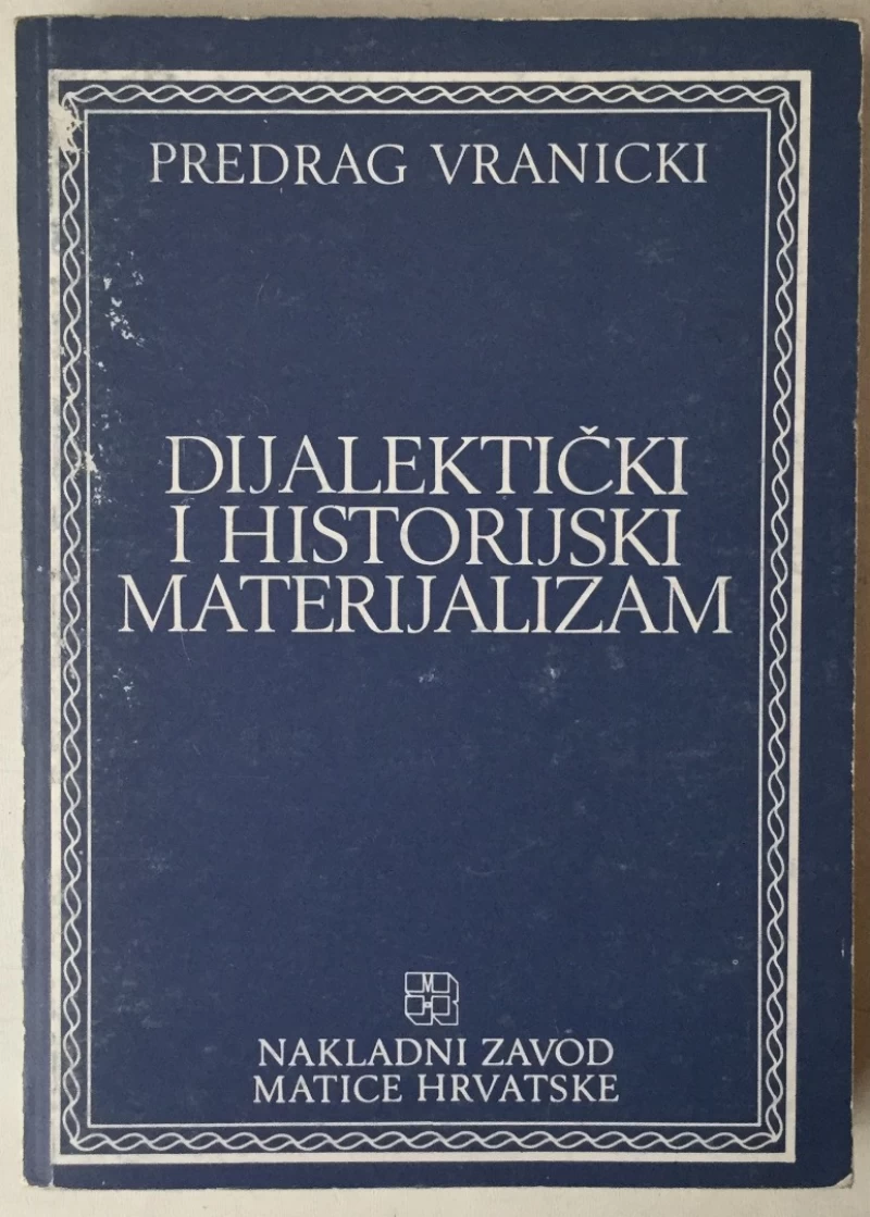 Filozofska hrestomatija 10, Predrag Vranicki: Dijalektički i historijski Materijalizam