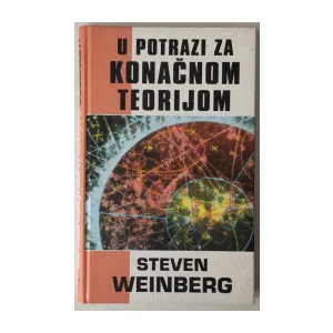 Steven Weinberg: U potrazi za konačnom teorijom