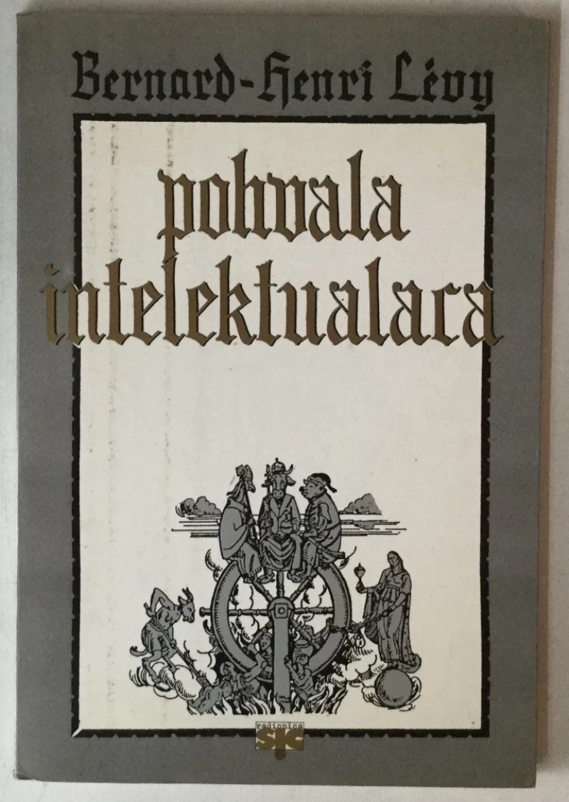 Bernard - Henri Levy: Pohvala intelektualaca