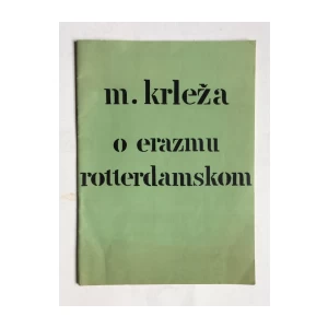 MIROSLAV KRLEŽA, O ERAZMU ROTERDAMSKOM, ZAGREB 1953