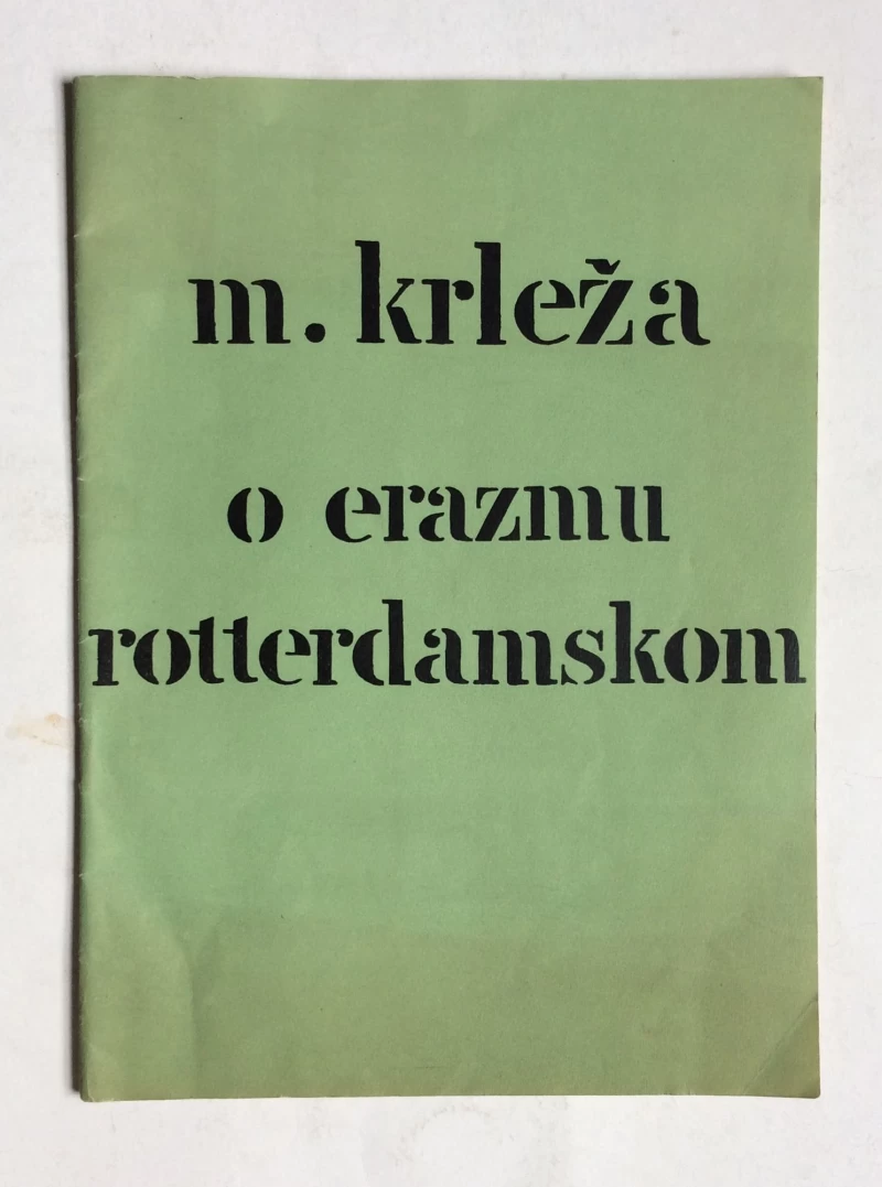 MIROSLAV KRLEŽA, O ERAZMU ROTERDAMSKOM, ZAGREB 1953