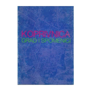 Koprivnica, grad i spomenici