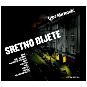 Igor Mirković: Sretno dijete