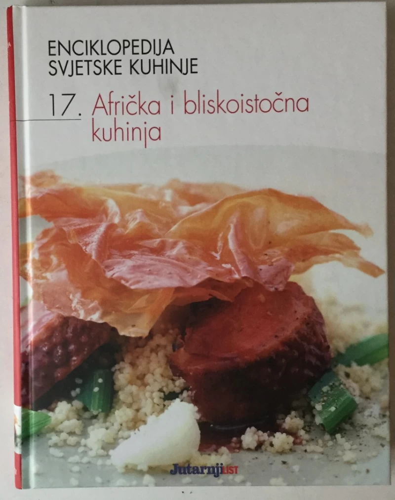 Enciklopedija svjetske kuhinje 17. Afrička i bliskoistočna kuhinja