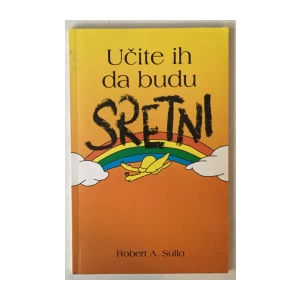 Robert A. Sullo: Učite ih da budu sretni