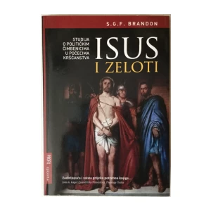 S. F. G. Brandon: Isus i Zeloti, Studija o političkim čimbenicima u počecima kršćanstva