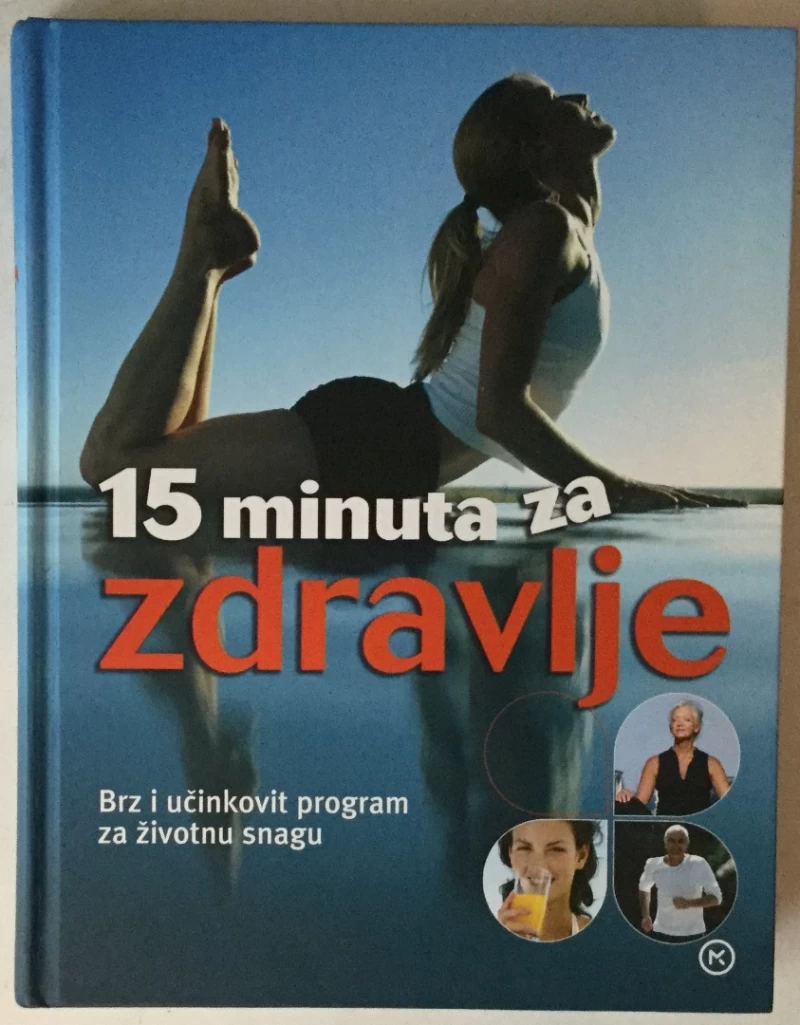 Reader's Digest: 15 minuta za zdravlje, Brz i učinkovit program za životnu snagu