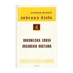 Dominik Mandić: Bogomilska crkva bosanskih krstjana