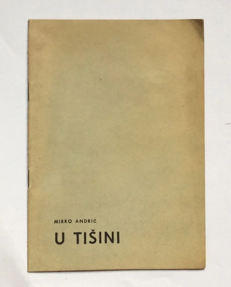 MIRKO ANDRIĆ, U TIŠINI, POSVETA AUTORA, ZAGREB, 1955.