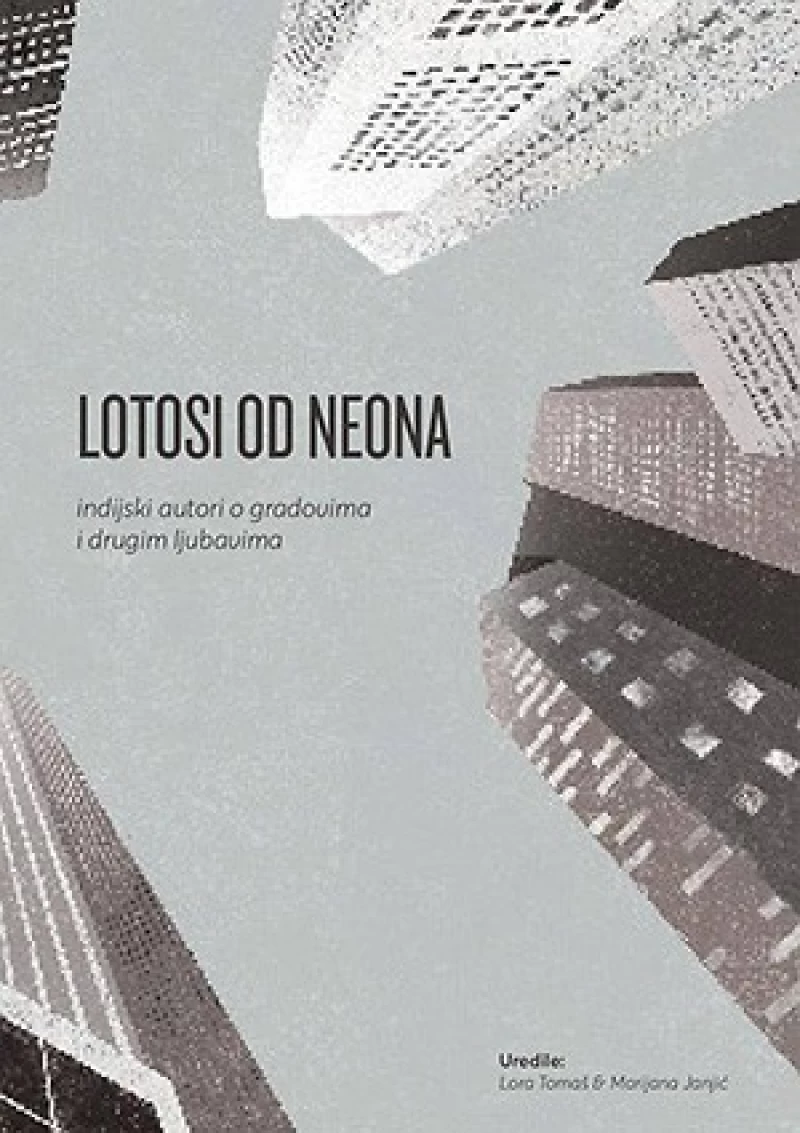 Lotosi od neona: Indijski autori o gradovima i drugim ljubavima