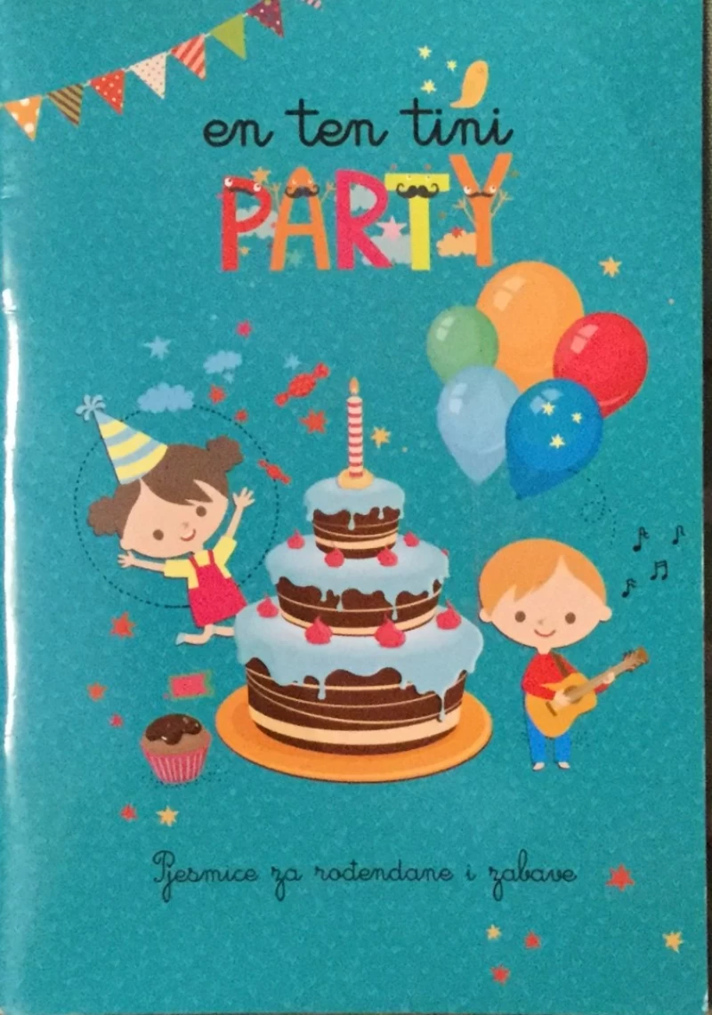 En ten tini party: Pjesmice za rođendane i zabave