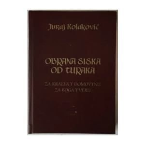 Juraj Kolaković: Obrana Siska od Turaka (1591. - 1593.)