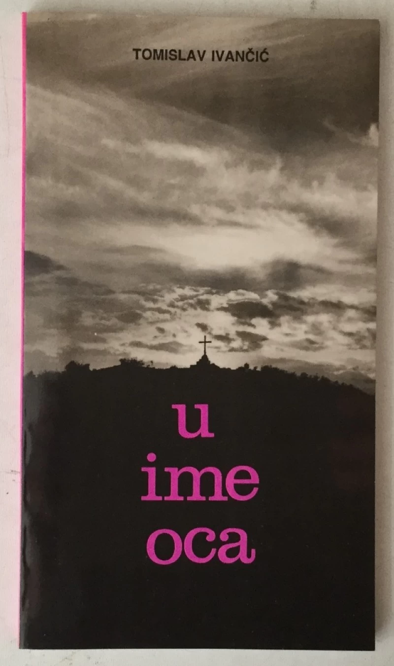 Tomislav Ivančić: U ime Oca