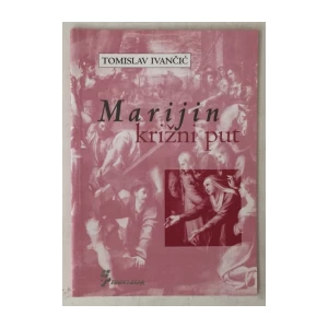 Tomislav Ivančić: Marijin križni put