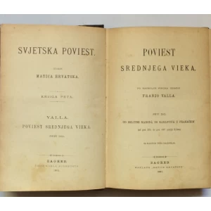 FRANJO VALLA, POVIEST SREDNJEG VIEKA, DIO 1, 2, 3, ZAGREB, 1891-1894.