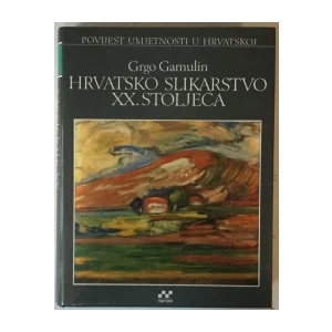 Grgo Gamulin: Hrvatsko slikarstvo XX. stoljeća 1-2