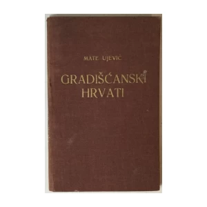 Mate Ujević: Gradišćanski Hrvati