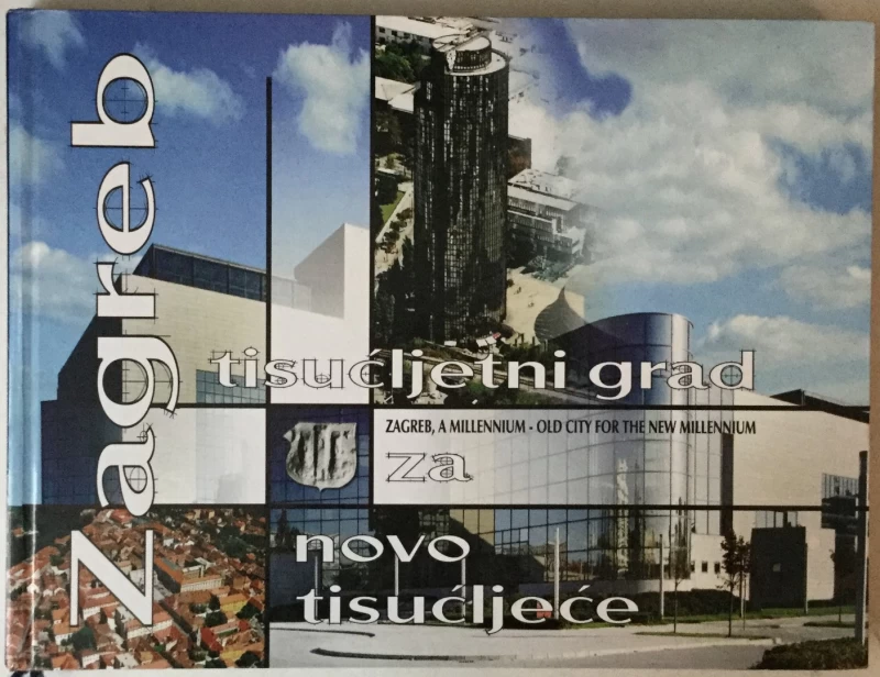 Zagreb, tisućljetni grad za novo tisućljeće