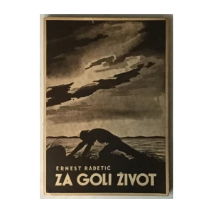 Ernest Radetić: Za goli život