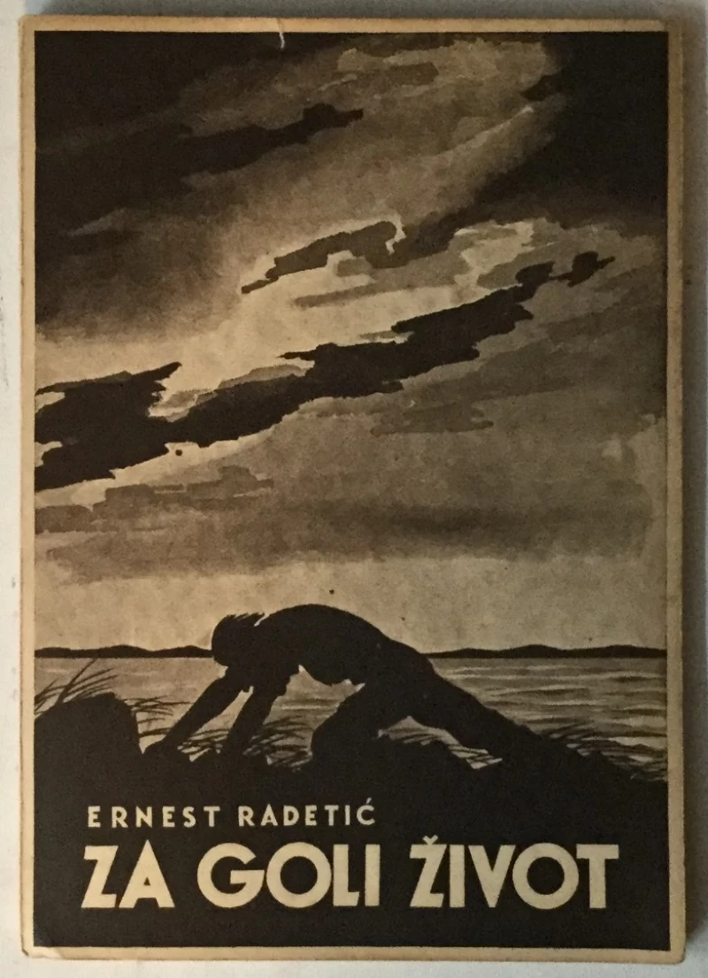 Ernest Radetić: Za goli život