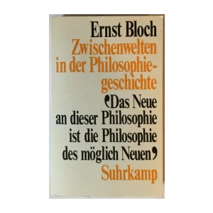 Ernst Bloch: Zwischenwelten in der Philosophiegeschichte